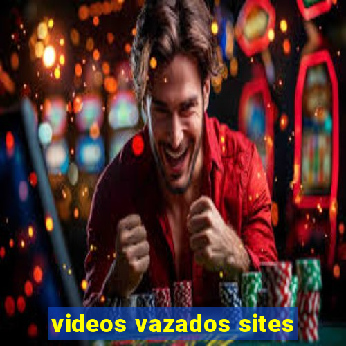 videos vazados sites